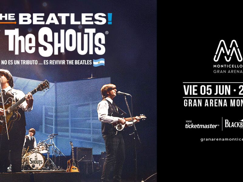The Beatles By The Shouts Gran Arena Monticello