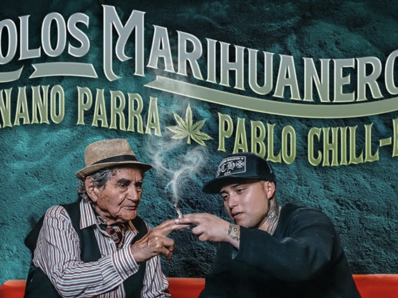 "Lolos Marihuaneros": Nano Parra y Pablo Chill-E