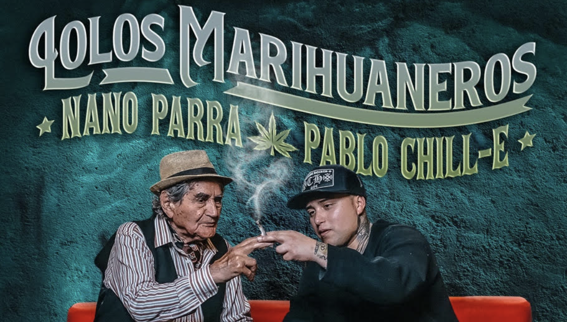 "Lolos Marihuaneros": Nano Parra y Pablo Chill-E