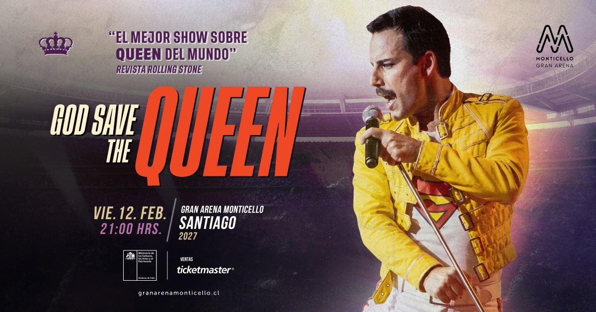 God Save The Queen Gran Arena Monticello 2027